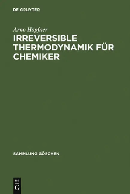 Irreversible Thermodynamik Für Chemiker by Arno Höpfner
