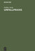 Unfallpraxis by Walther Ehalt, Lorenz Böhler, Ernst Purtscher