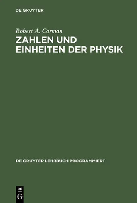 Zahlen und Einheiten der Physik by Robert a. Carman