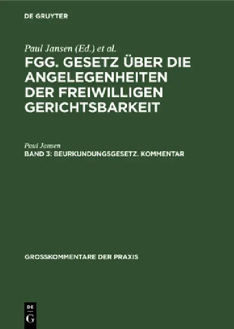 Beurkundungsgesetz. Kommentar: (Sonderausgabe Aus Jansen, Freiwillige Gerichtsbarkeit, 2. Auflage, Band 3) by Paul Jansen