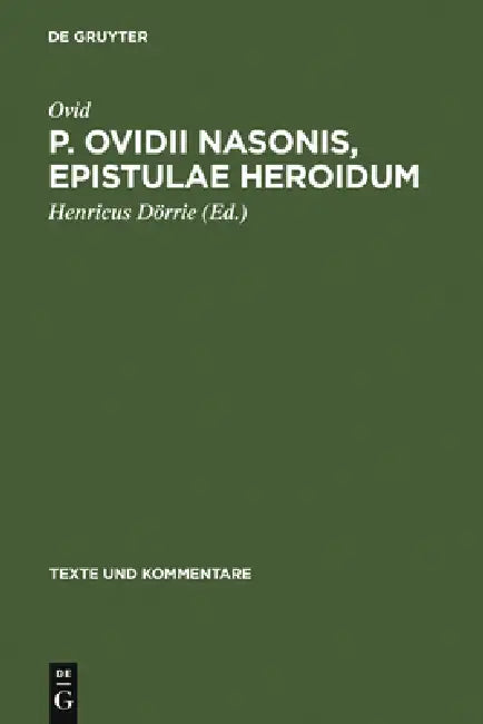 P. Ovidii Nasonis, Epistulae Heroidum by Ovid, Henricus Dörrie