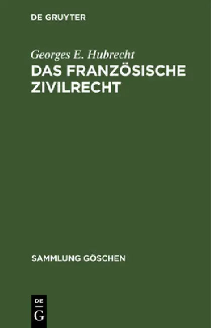 Das französische Zivilrecht by Georges E. Hubrecht