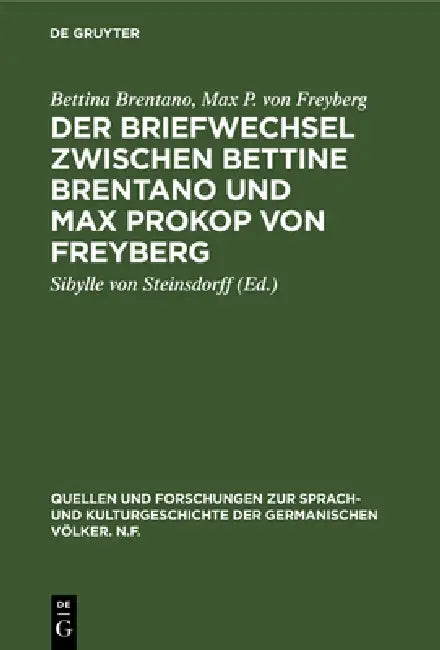 Der Briefwechsel zwischen Bettine Brentano und Max Prokop von Freyberg by Bettina Brentano, Max P. Von Freyberg, Sibylle Von Steinsdorff