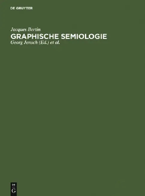 Graphische Semiologie by Jacques Bertin, Georg Jensch, Dieter Schade