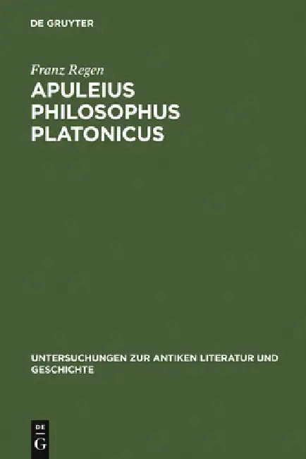 Apuleius philosophus Platonicus by Franz Regen