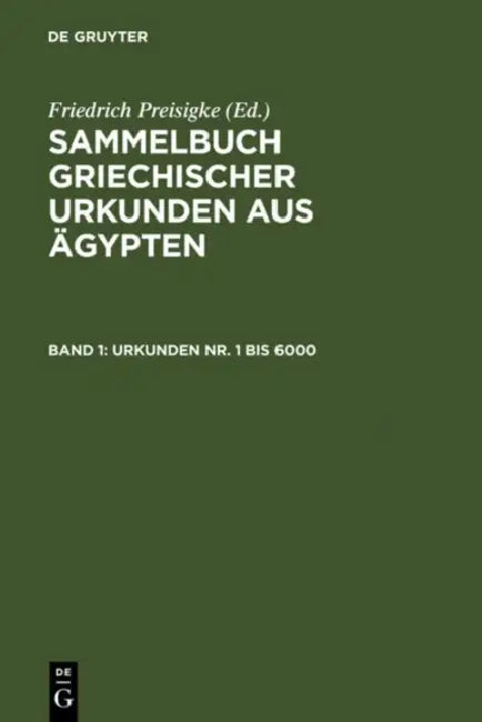 Urkunden Nr. 1 bis 6000 by Friedrich Preisigke, Friedrich Bilabel