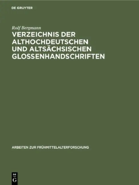Verzeichnis der althochdeutschen und altsächsischen Glossenhandschriften by Rolf Bergmann