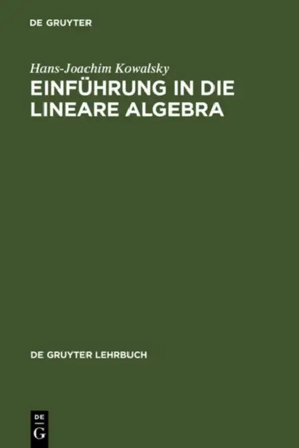 Einführung in Die Lineare Algebra by Hans-Joachim Kowalsky