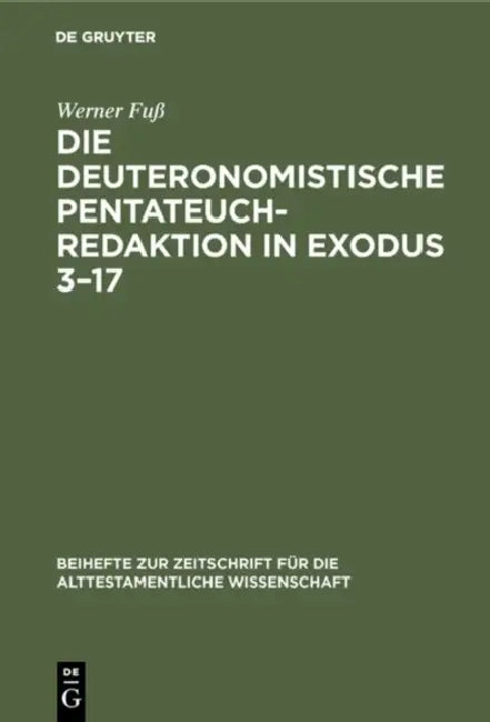 Die Deuteronomistische Pentateuchredaktion in Exodus 3-17 by Werner Fuß