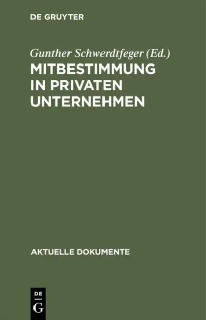 Mitbestimmung in privaten Unternehmen by Gunther Schwerdtfeger