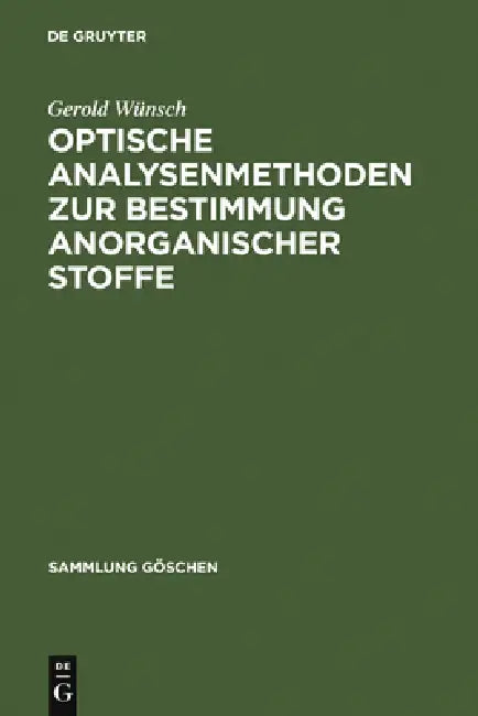 Optische Analysenmethoden zur Bestimmung anorganischer Stoffe by Gerold Wünsch