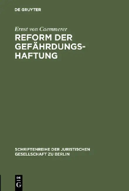 Reform der Gefährdungshaftung by Ernst Von Caemmerer