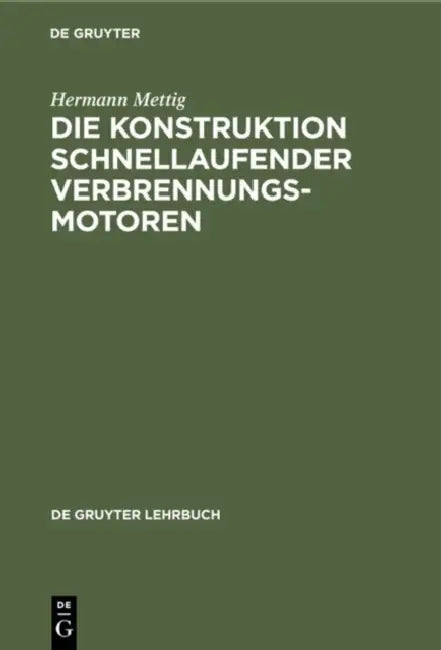 Die Konstruktion schnellaufender Verbrennungsmotoren by Hermann Mettig