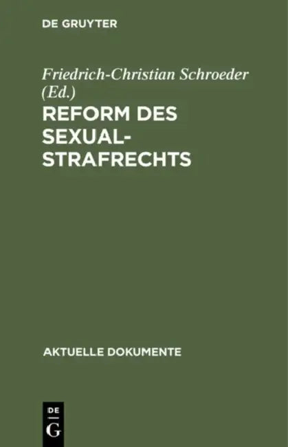 Reform des Sexualstrafrechts by Friedrich-Christian Schroeder