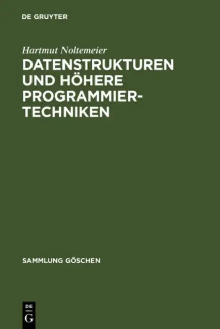 Datenstrukturen Und Höhere Programmiertechniken by Hartmut Noltemeier