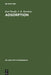 Adsorption: Eine Einführung in Die Probleme Der Adsorption by Karl Hauffe, S. R. Morrison