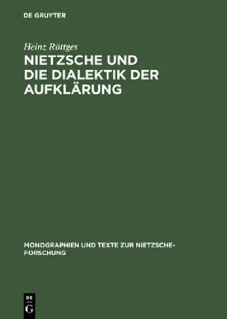 Nietzsche Und Die Dialektik Der Aufklärung by Heinz Röttges
