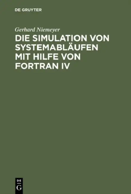Die Simulation von Systemabläufen mit Hilfe von FORTRAN IV by Gerhard Niemeyer