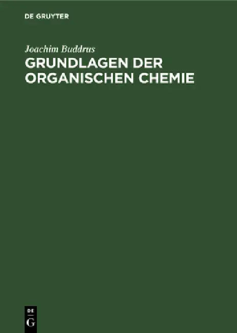 Grundlagen Der Organischen Chemie by Joachim Buddrus