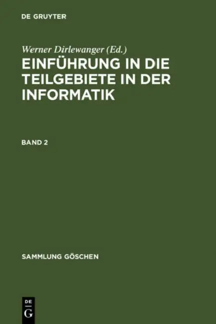 Einführung in Die Teilgebiete Der Informatik. Band 2 by Werner Dirlewanger, Karl U. Dobler, Ludwig Hieber