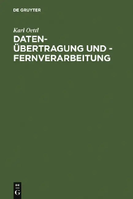 Daten-Übertragung Und - Fernverarbeitung by Karl Oettl