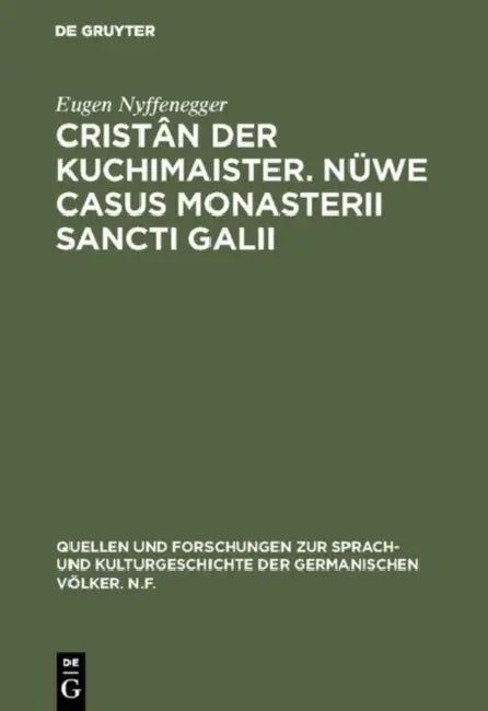 Cristân der Kuchimaister. Nüwe Casus Monasterii Sancti Galii by Eugen Nyffenegger