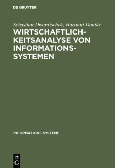 Wirtschaftlichkeitsanalyse von Informationssystemen by Sebastian Dworatschek, Hartmut Donike