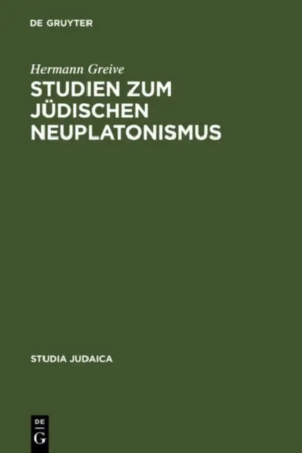 Studien Zum Jüdischen Neuplatonismus: Die Religionsphilosophie Des Abraham Ibn Ezra by Hermann Greive