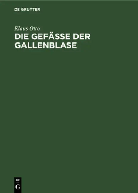 Die Gefäße der Gallenblase by Klaus Otto