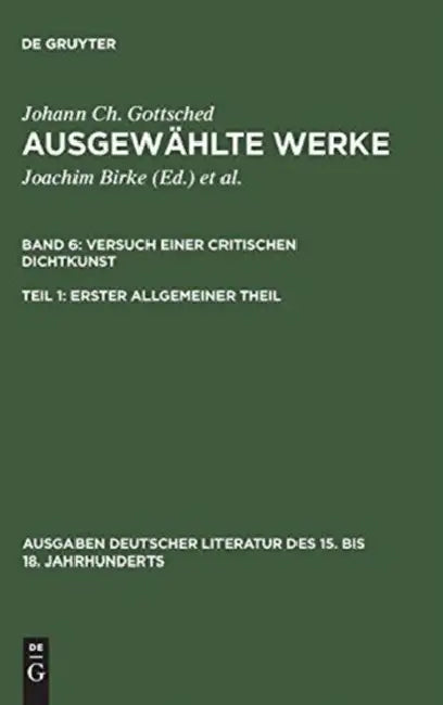 Ausgewählte Werke, Bd 6/Tl 1, Erster allgemeiner Theil by Johann Christoph Gottsched, Joachim Birke, Brigitte Birke