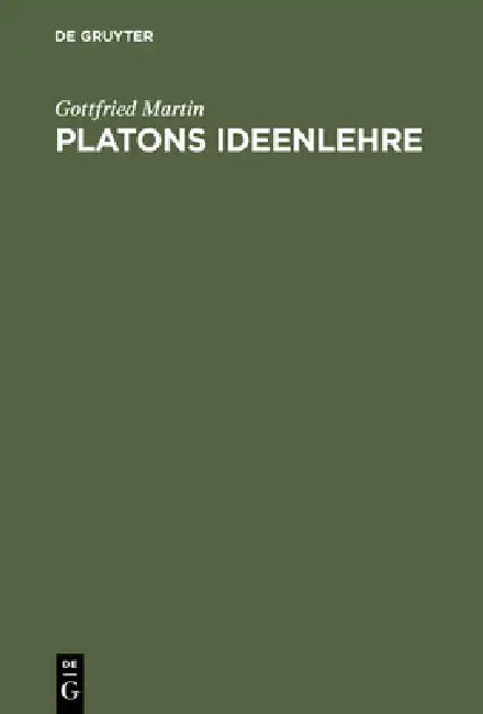 Platons Ideenlehre by Gottfried Martin