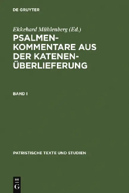 Psalmenkommentare Aus Der Katenenüberlieferung. Band I by Ekkehard Mühlenberg