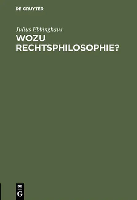 Wozu Rechtsphilosophie? by Julius Ebbinghaus