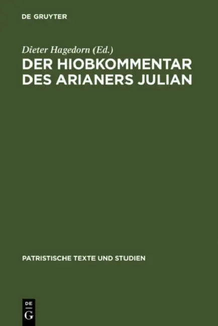Der Hiobkommentar des Arianers Julian by Dieter Hagedorn