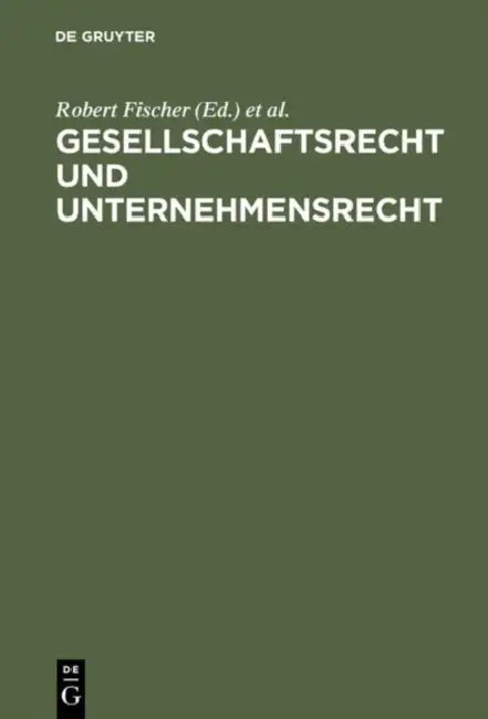 Gesellschaftsrecht und Unternehmensrecht by Robert Fischer, Wolfgang Hefermehl
