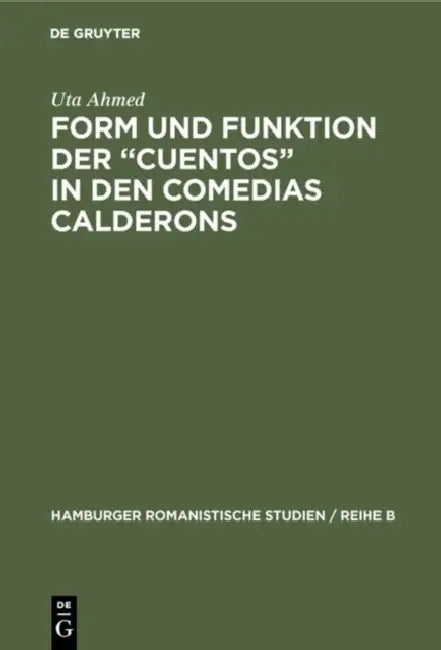 Form und Funktion der "Cuentos" in den Comedias Calderons by Uta Ahmed