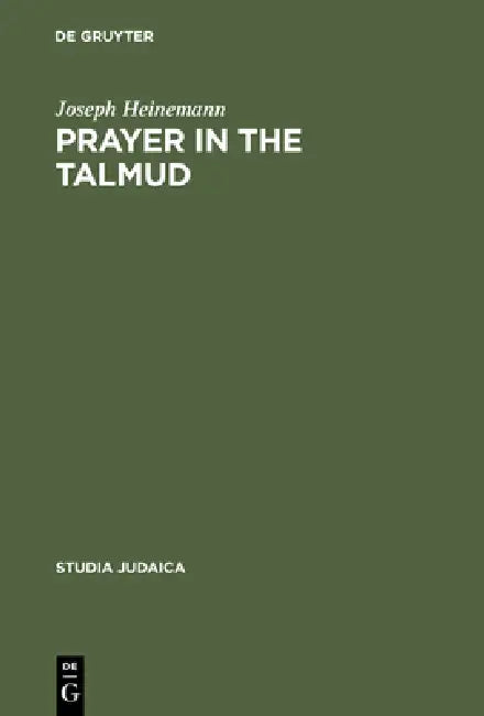Prayer in the Talmud by Joseph Heinemann