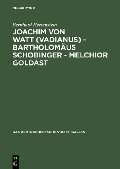 Joachim von Watt (Vadianus) - Bartholomäus Schobinger - Melchior Goldast by Bernhard Hertenstein