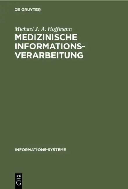 Medizinische Informationsverarbeitung by Michael J. a. Hoffmann