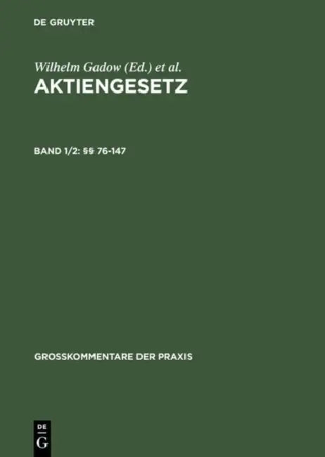 Aktiengesetz, Band 1/2, 76-147 by Heinz-Dieter Assmann, Wilhelm Gadow, Gerold Bezzenberger