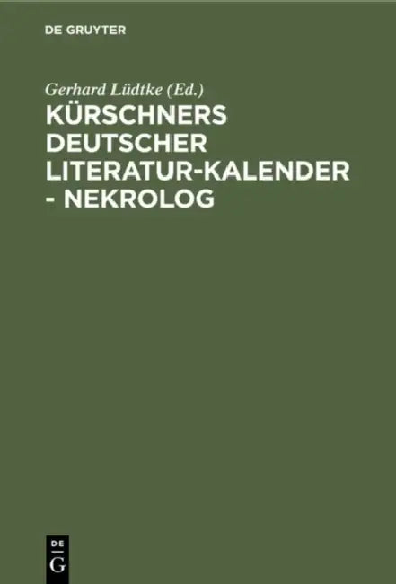 Kürschners Deutscher Literatur-kalender - Nekrolog: 1901-1935 by Gerhard (EDT) Lüdtke