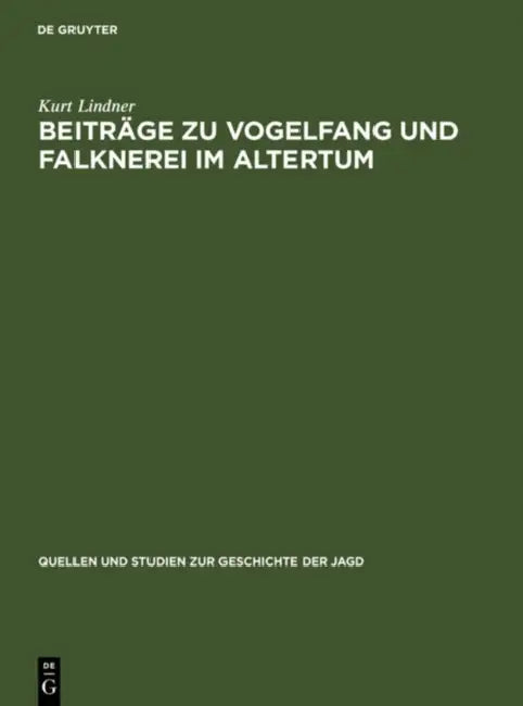 Beiträge Zu Vogelfang Und Falknerei Im Altertum by Kurt Lindner