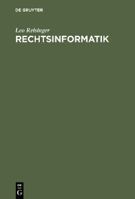 Rechtsinformatik by Leo Reisinger