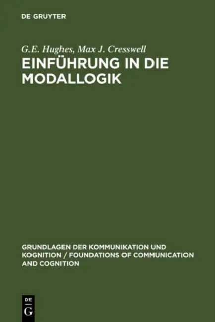 Einführung in Die Modallogik by G. E. Hughes, Max J. Cresswell, Florian Coulmas