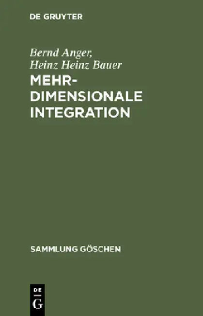 Mehrdimensionale Integration by Bernd Anger, Heinz Heinz Bauer