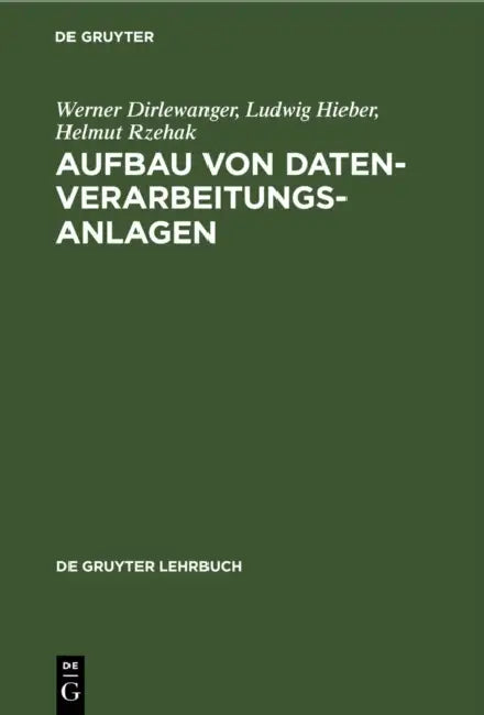 Aufbau von Datenverarbeitungsanlagen by Werner Dirlewanger, Ludwig Hieber, Helmut Rzehak