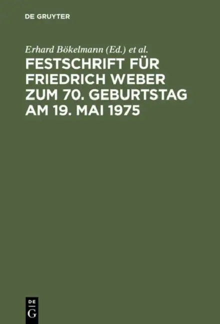 Festschrift Für Friedrich Weber Zum 70. Geburtstag Am 19. Mai 1975 by Erhard Bökelmann, Wolfram Henckel, Günther Jahr