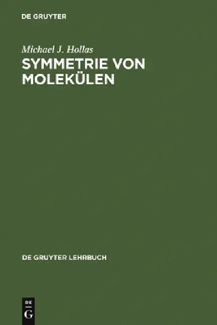Symmetrie von Molekülen by Michael J. Hollas, Ralf Steudel