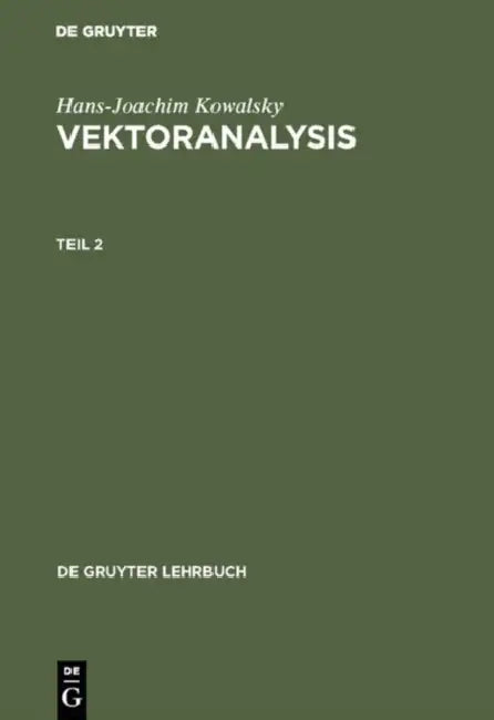 Vektoranalysis, Teil 2, De Gruyter Lehrbuch by Hans-Joachim Kowalsky