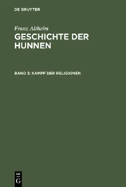 Geschichte der Hunnen, Band 3, Kampf der Religionen by Franz Altheim